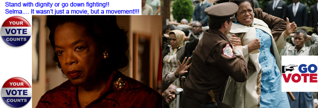 Vote!! Selma was a movement!!!